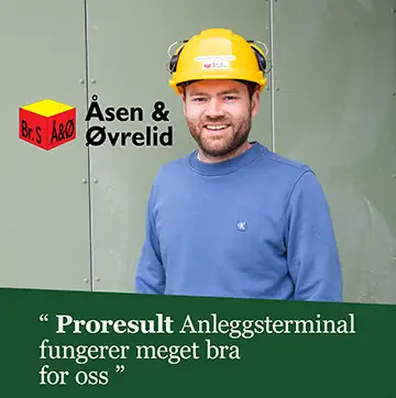 Proresult Anleggsterminal fungerer meget bra for oss, sier Åsen & Øvrelid Proresult Anleggsterminal fungerer meget bra for oss, sier Åsen & Øvrelid